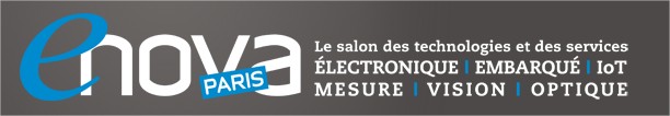 Bienvenue sur ENOVA PARIS, le salon des technologies et des services en électronique, embarqué, IoT, mesure, vision et optique - E